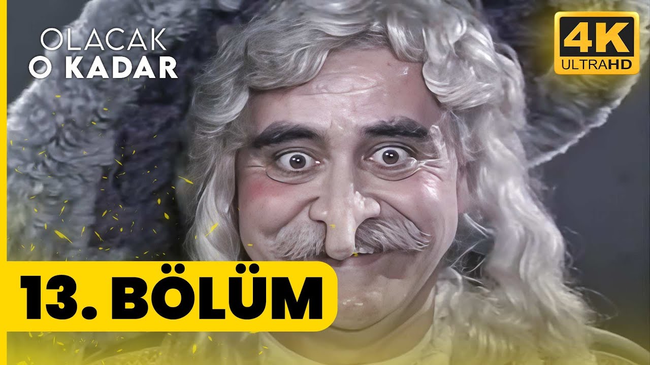 Olacak O Kadar 13. Bölüm | Yüksek Kalite 4K