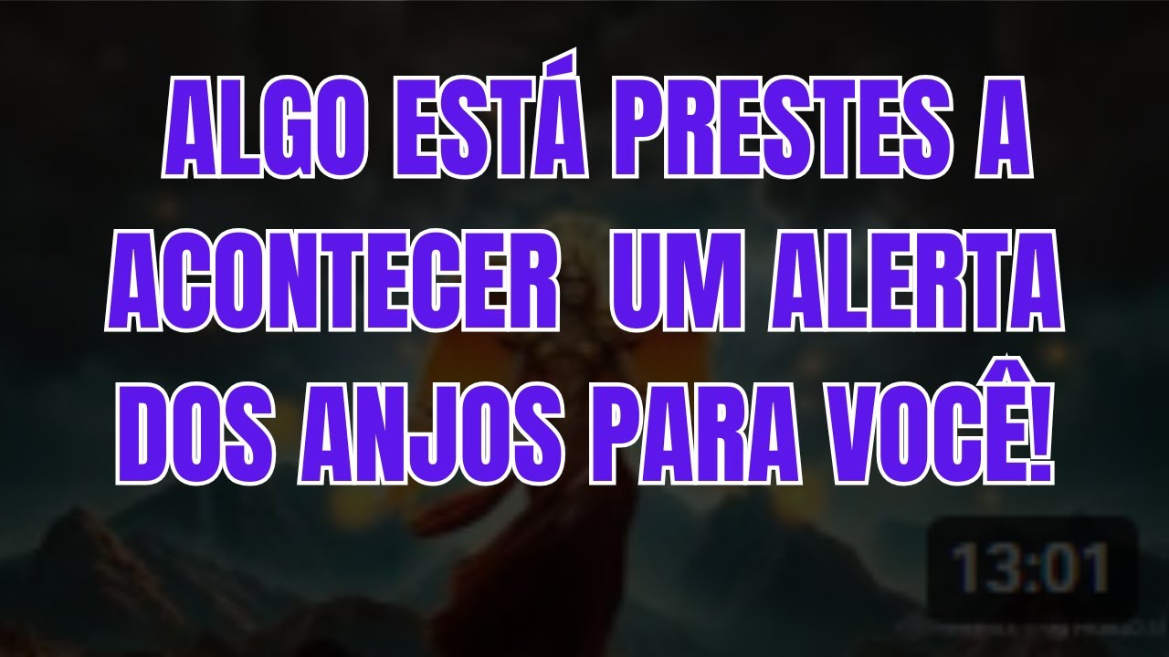 MENSAGEM DOS ANJOS ALGO EST&Aacute; PRESTES A ACONTECER &mdash; UM ALERTA DOS ANJOS PARA VOC&Ecirc;!