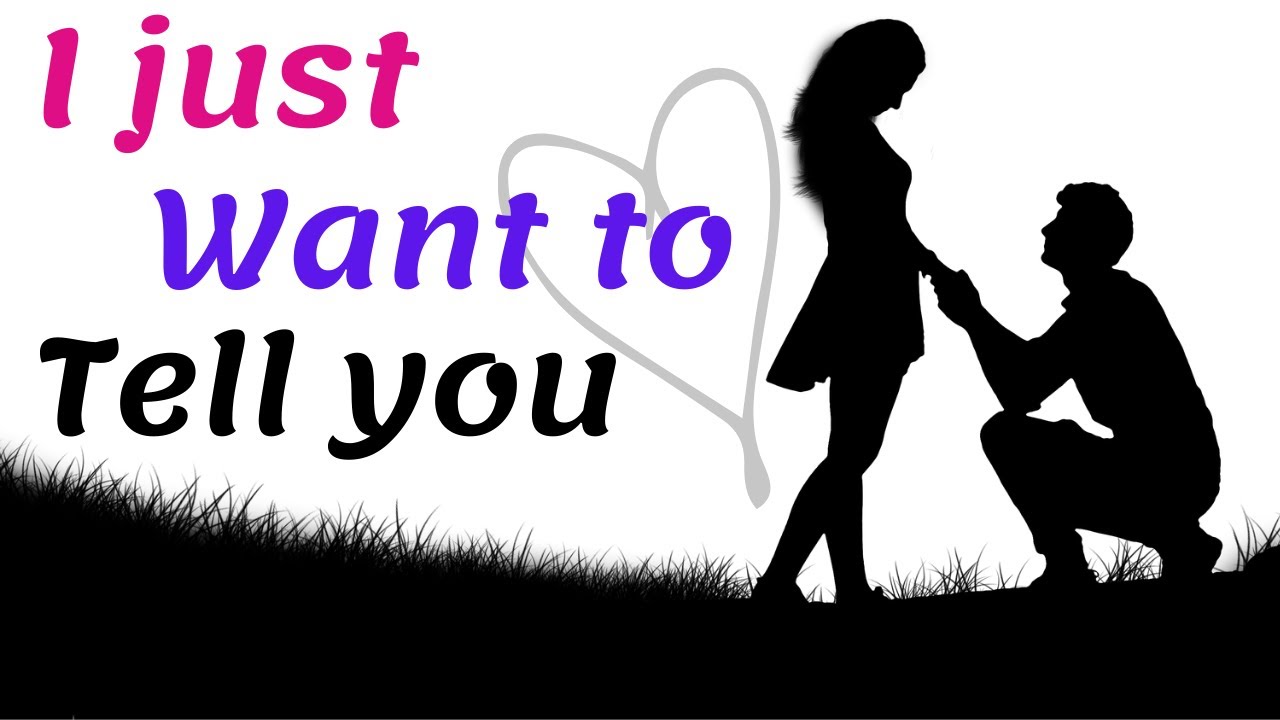 I Just Want To Tell You 💘  I love you 💕 Romantic Love Poem - Message For Someone Special -  My Bee