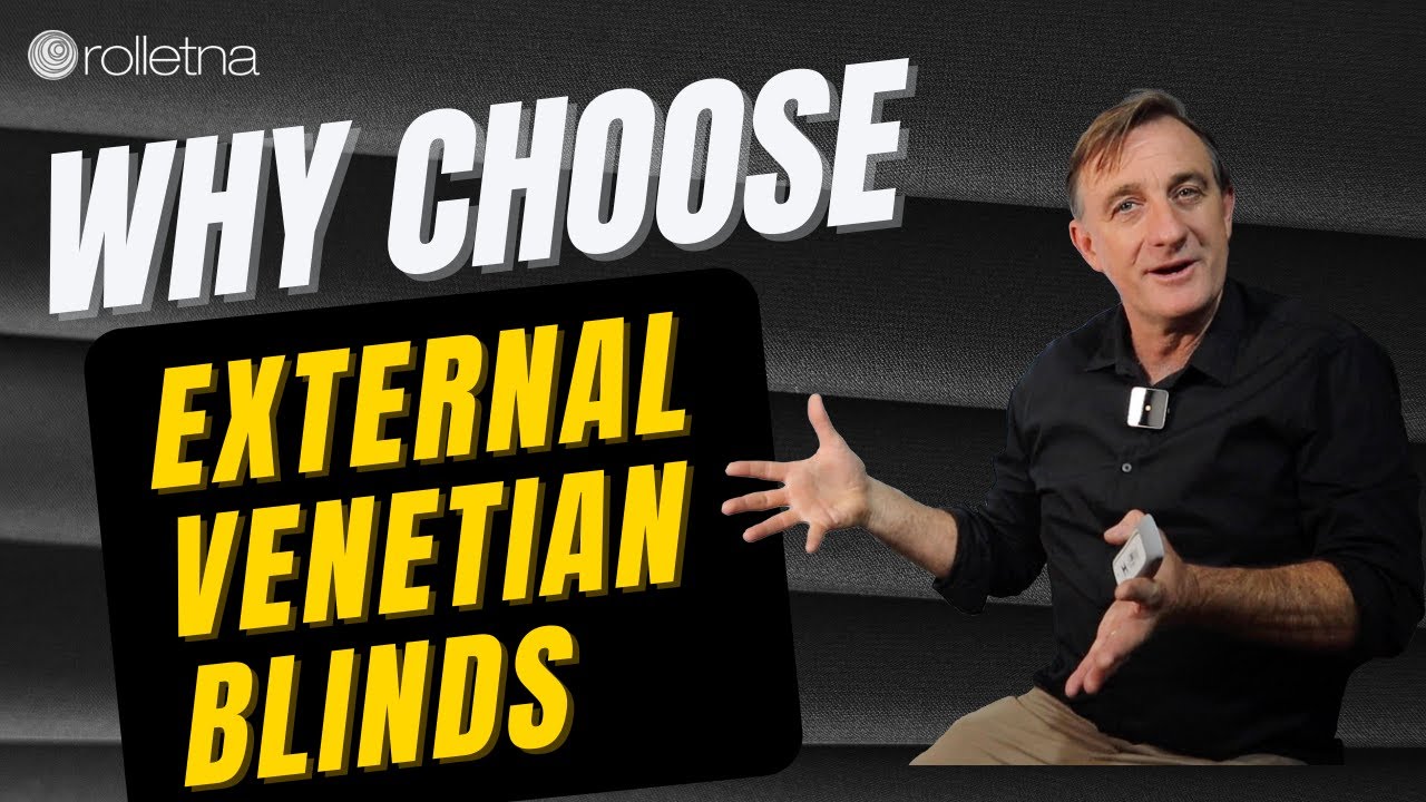 Why Choose External Venetian Blinds