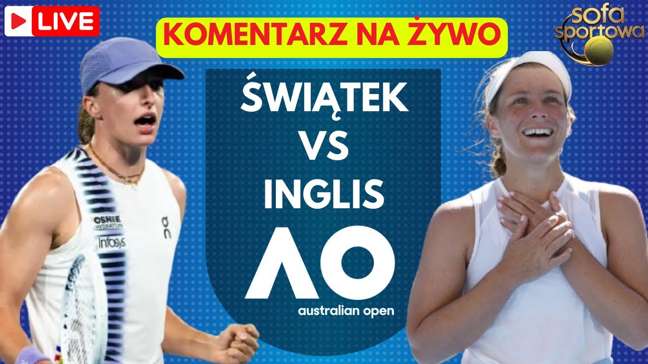 IGA ŚWIĄTEK VS MADDISON INGLIS, KOMENTARZ NA ŻYWO, AUSTRALIAN OPEN