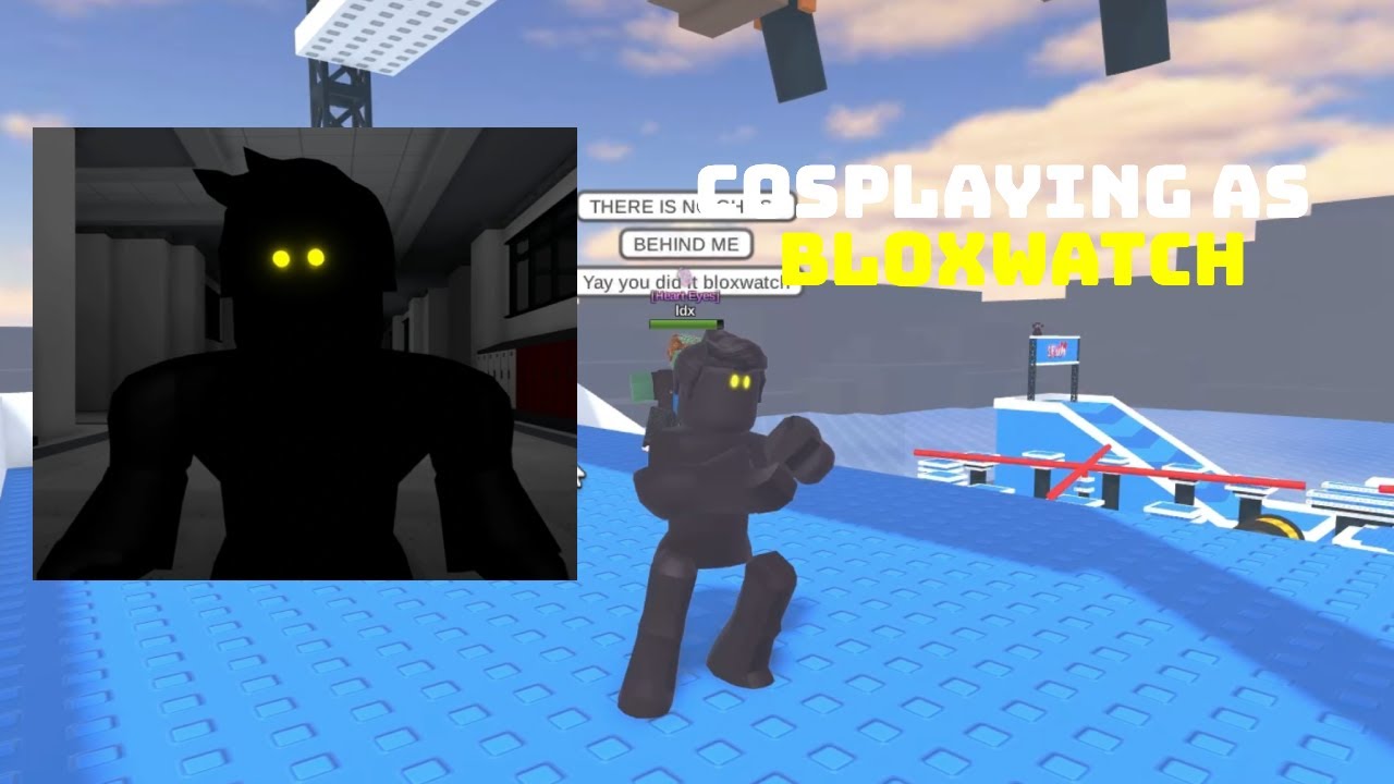 Cosplaying as Bloxwatch