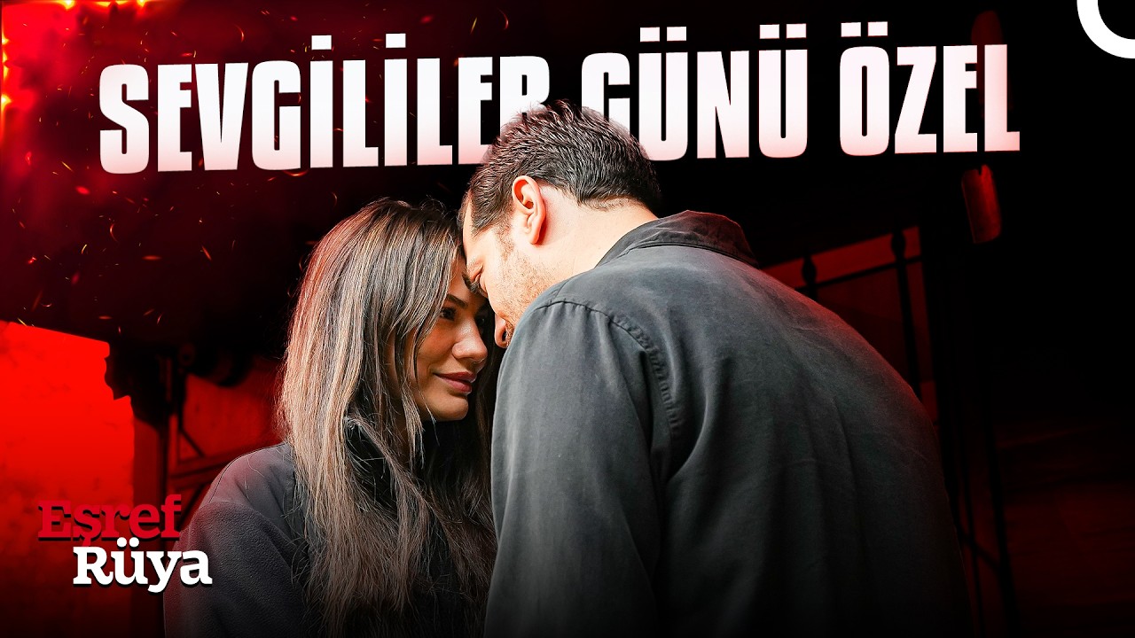14 Şubat Sevgililer Gününüz Kutlu Olsun 💥❤️‍🔥 | Eşref Rüya