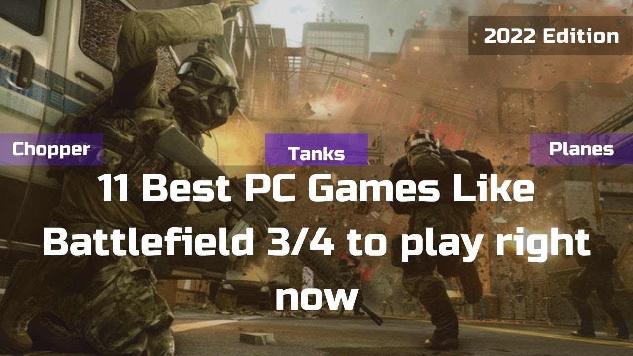 11 Best PC Games Like Battlefield 3/4 to play right now | Large Scale War FPS Games With Vehicles