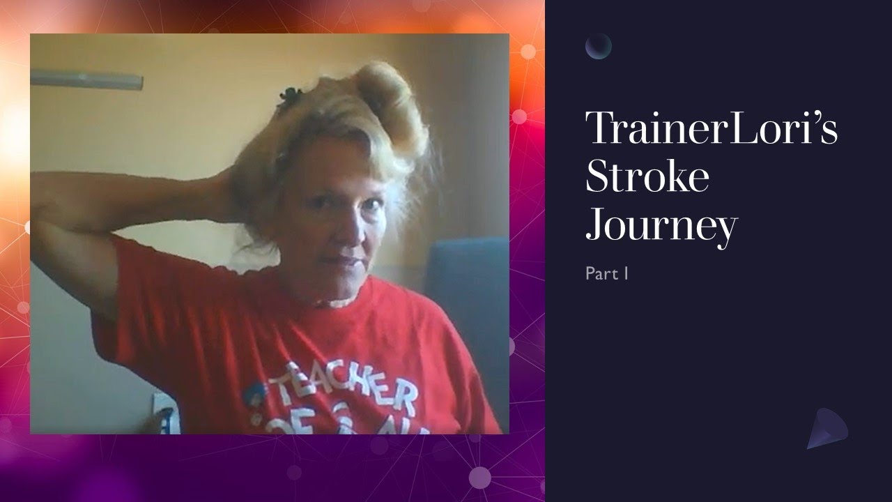 TrainerLori's Stroke Journey 1