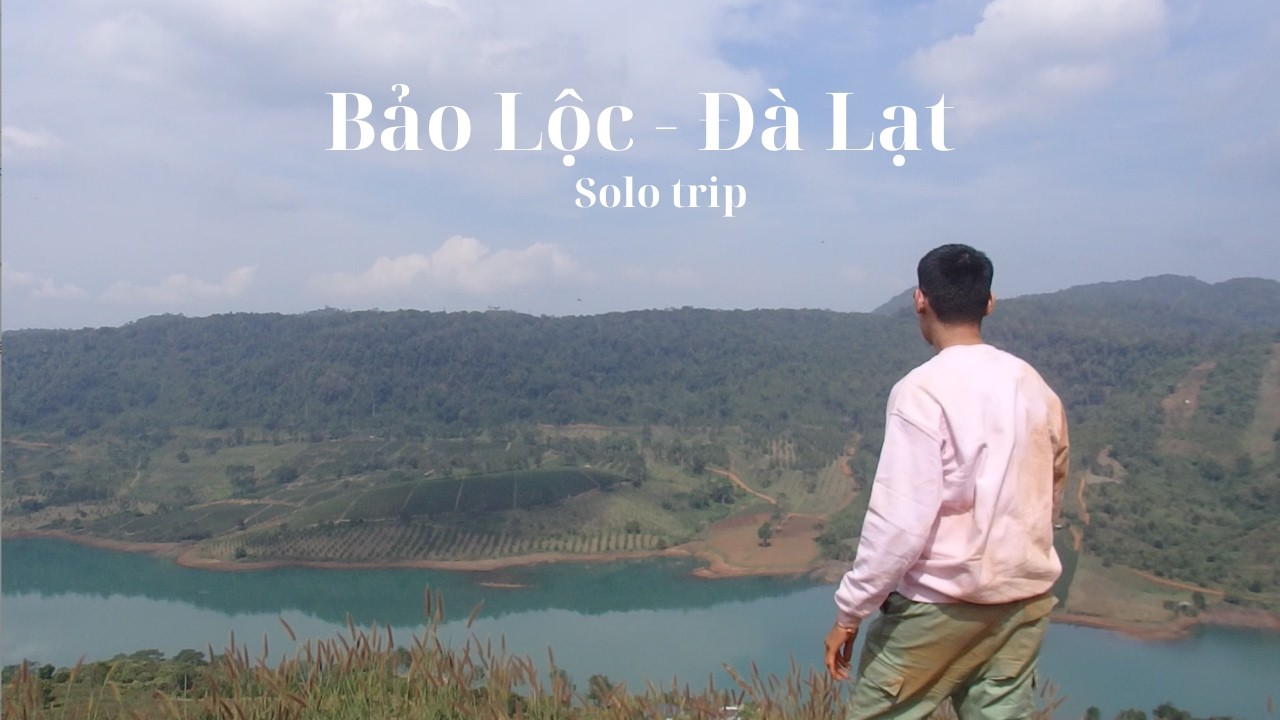 Rong ruổi một mình ở Bảo Lộc và Đà Lạt