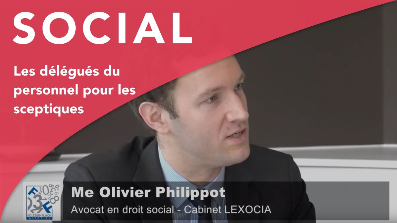 LES DÉLÉGUÉS DU PERSONNEL POUR LES SCEPTIQUES - Cabinet FOLTZER-FLACH et associés