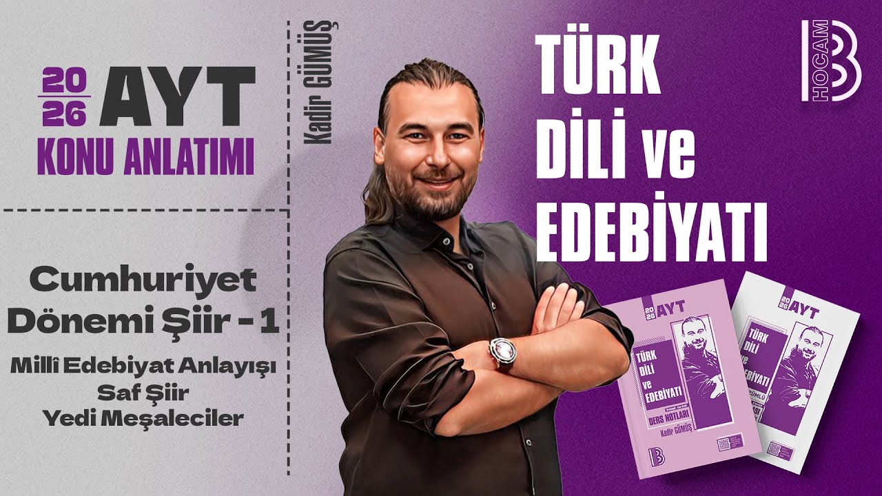 32) AYT Türk Dili ve Edebiyatı - Cumhuriyet Dönemi Şiir 1 - Kadir GÜMÜŞ - 2026