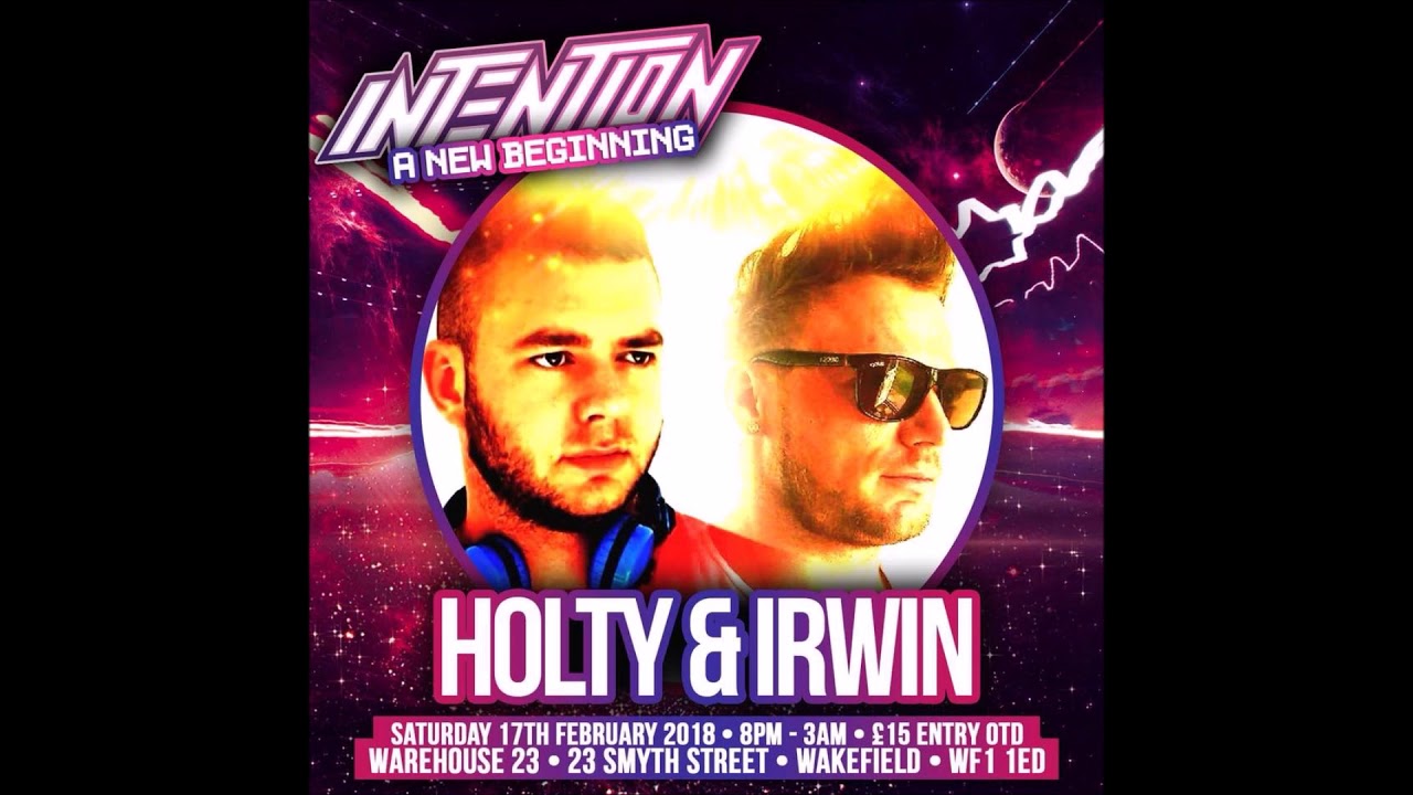 HOLTY & IRWIN @ INTENTION - MC'S SPACE/NATZ/MARCUS/ELL/ERUPTION