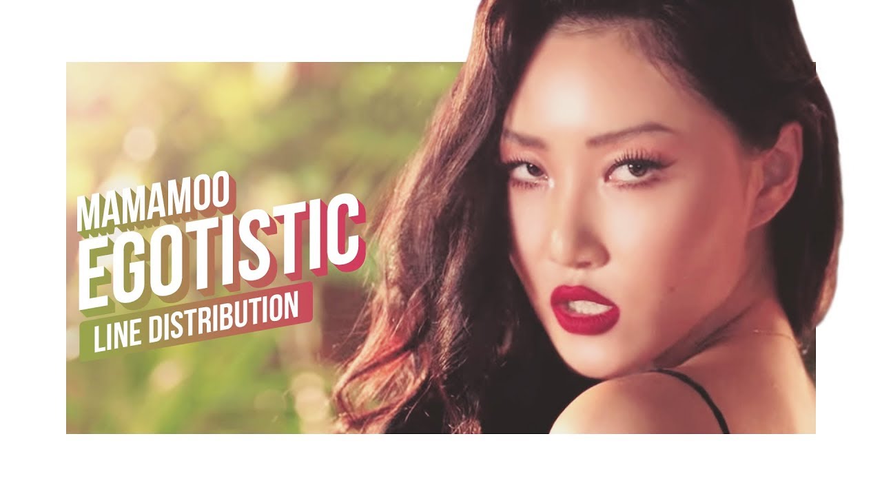 MAMAMOO - Egotistic Line Distribution (Color Coded) | 마마무 - 너나 해