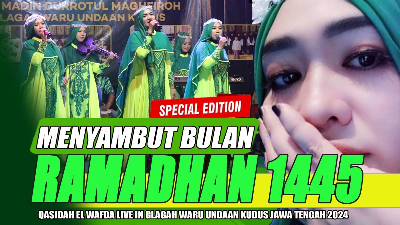 FULL QASIDAH MENYAMBUT BULAN RAMADHAN 1445 H | EL WAFDA LIVE PERFORM IN GLAGAHWARU UNDAAN KUDUS 2024