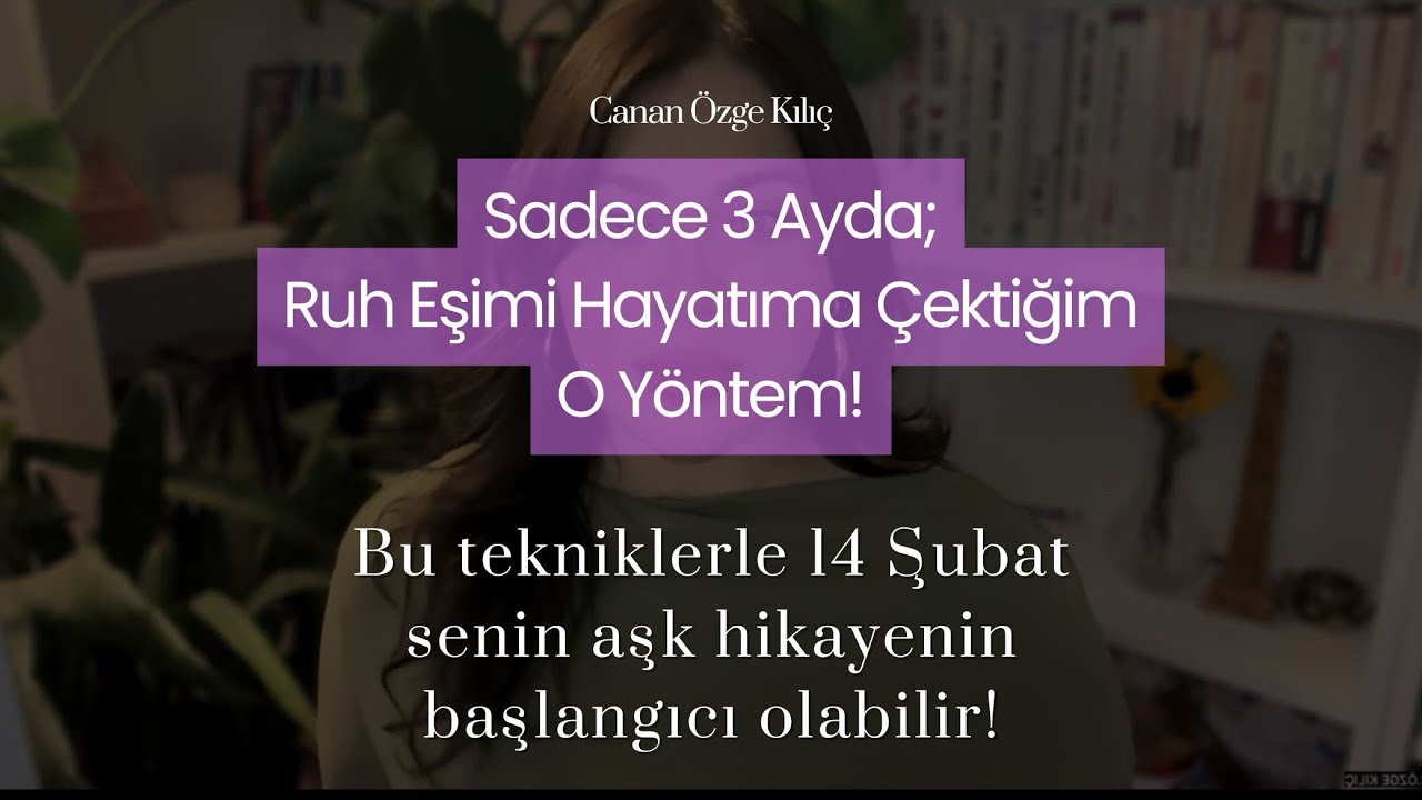 3 Ayda Ruh Eşimi Hayatıma Nasıl Çektim? | Aşkı Çekmenin Güçlü Teknikleri