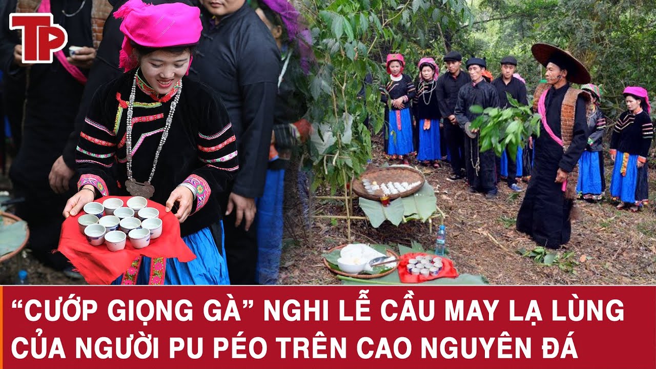 “Cướp giọng gà” nghi lễ cầu may lạ lùngcủa người Pu Péo trên cao nguyên đá