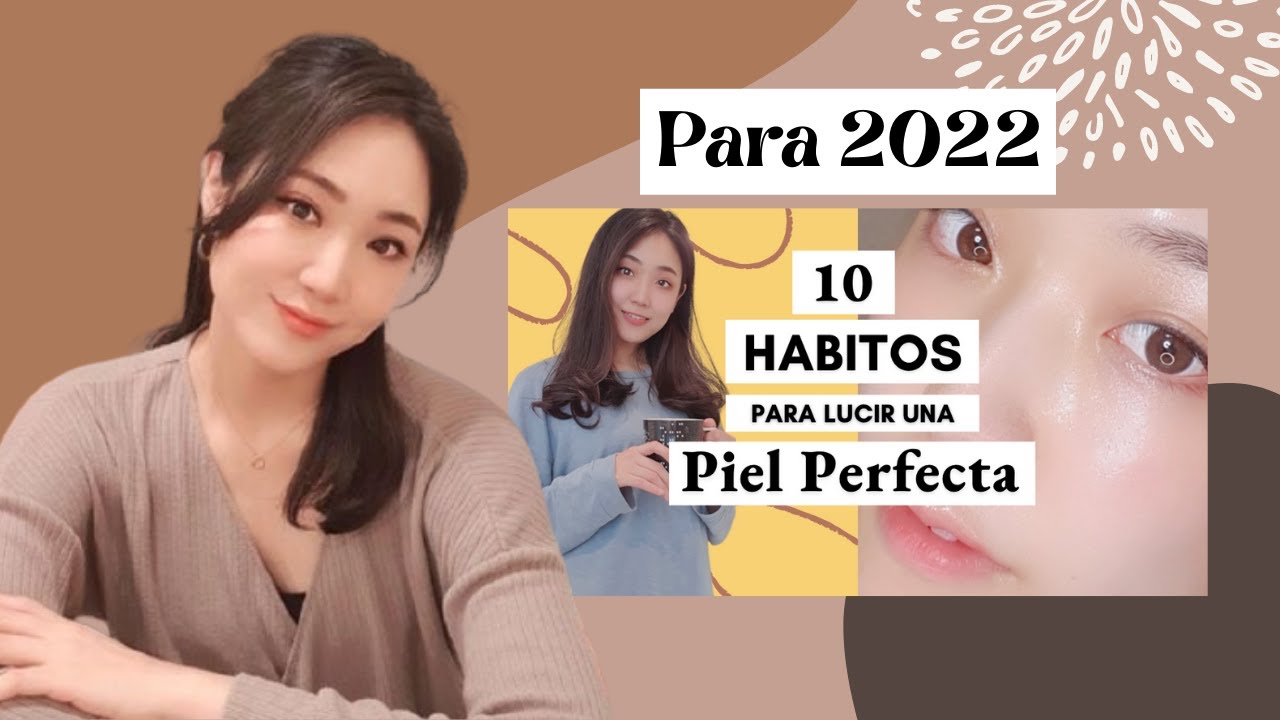 Cómo VERTE MEJOR en 2022 | UPDATED 10 Hábitos para CAMBIAR TU VIDA Y LA PIEL