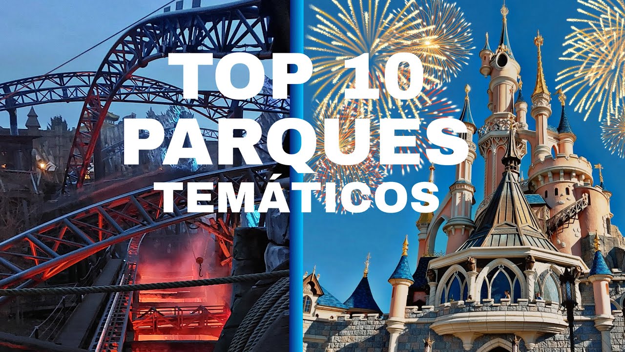 ¡¡TOP 10 MEJORES PARQUES DE ATRACCIONES QUE HE VISITADO!!