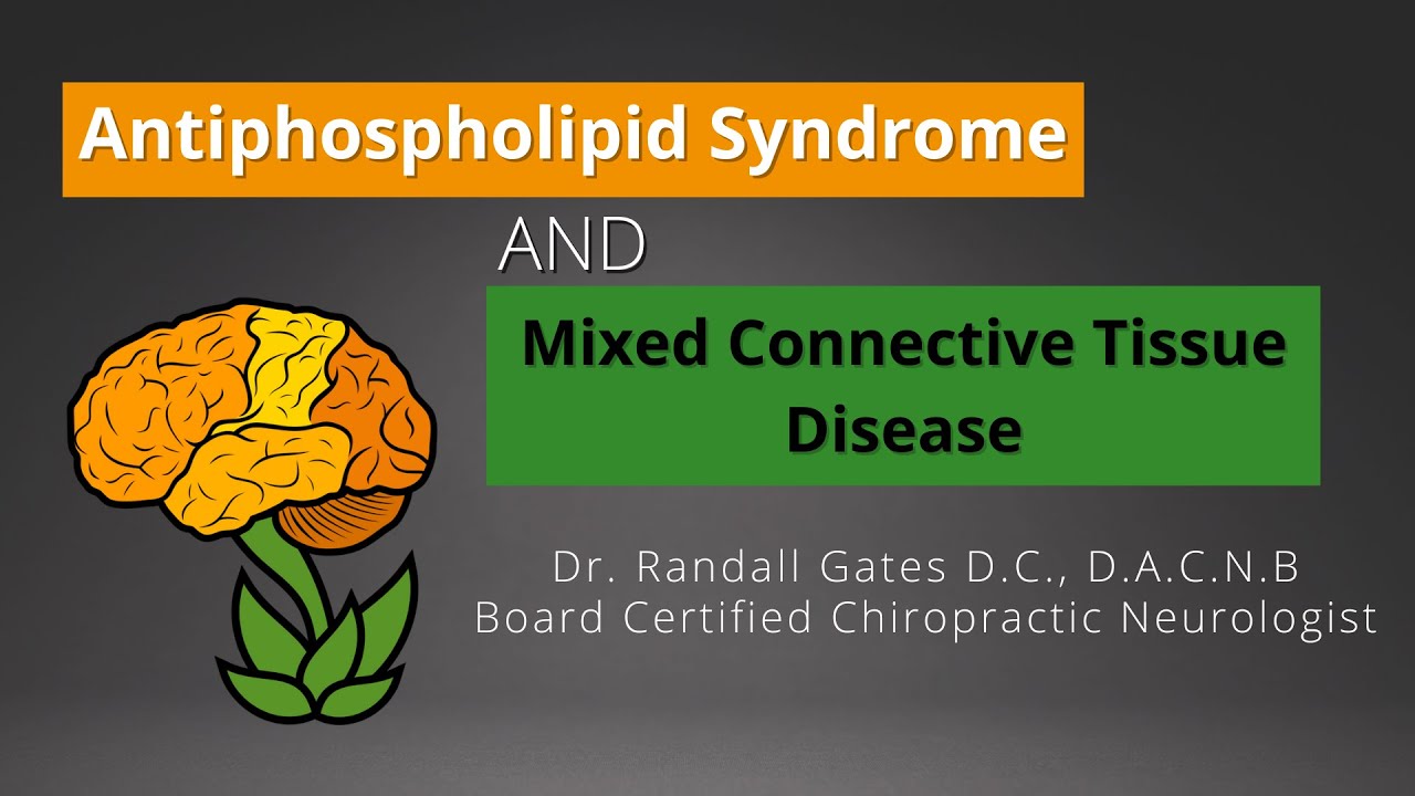 Antiphospholipid Syndrome and Mixed Connective Tissue Disease.