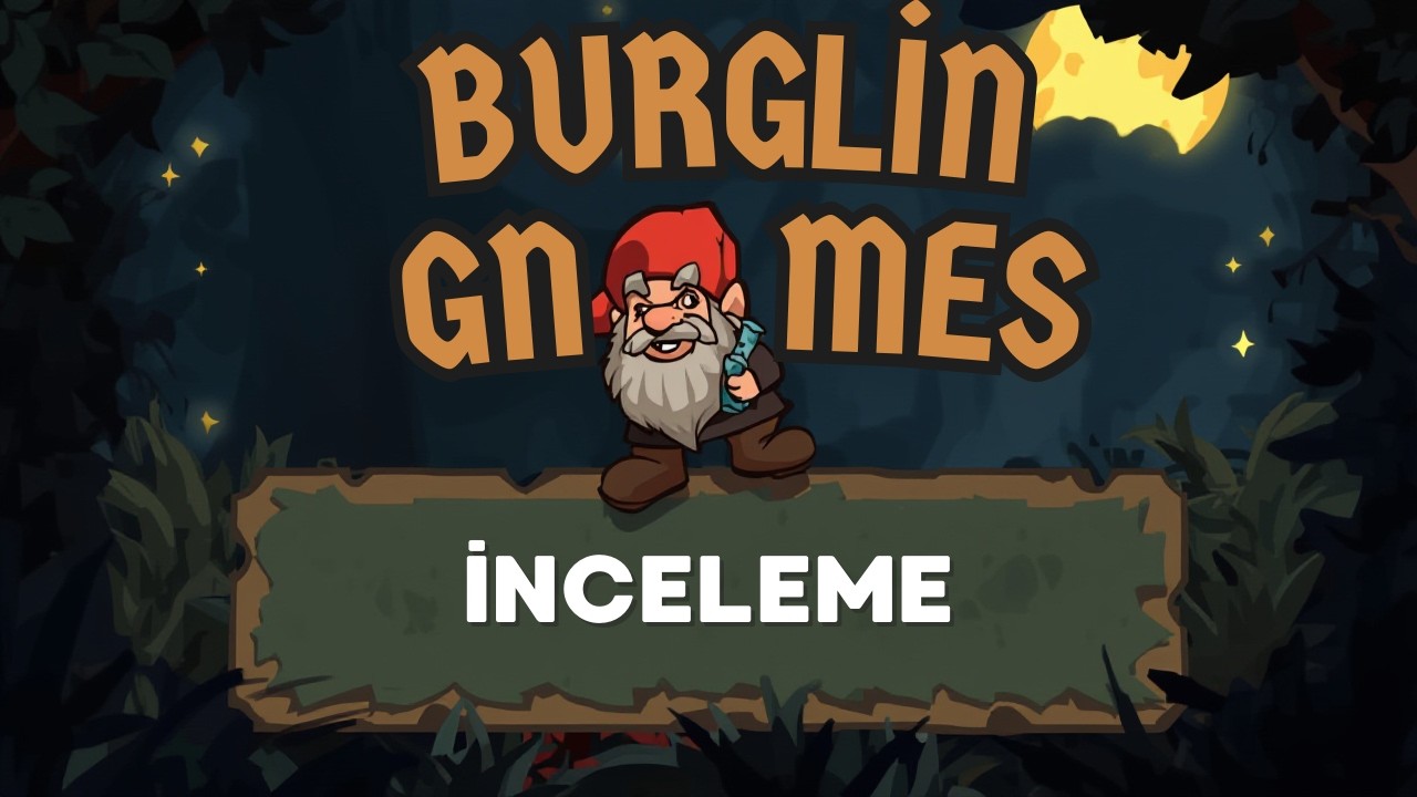 🔺Burglin Gnomes İlk Bakış & İnceleme