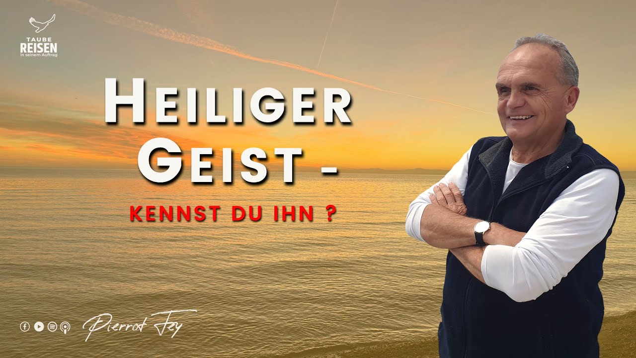 Pierrot Fey 🇪🇸 I Heiliger Geist -  Kennst du IHN? #prophetie #heilung #liebe #pierrotfey #leben