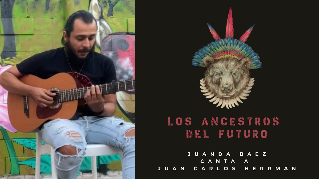 OJOS DE GUERRERO - Juanda Baez canta a Juan Carlos Herrman - Los Ancestros del Futuro