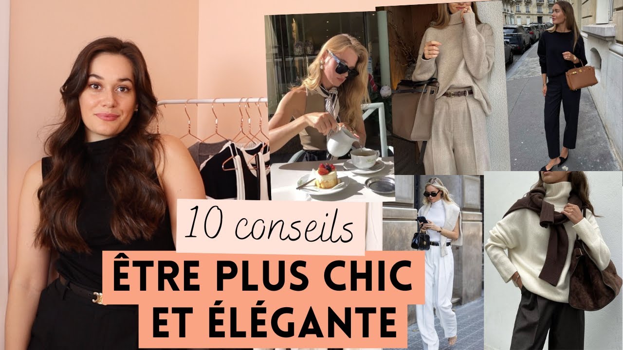 10 CONSEILS POUR ÊTRE PLUS CHIC ET ÉLÉGANTE | ÉLEVER SON LOOK | Lauriane Villa