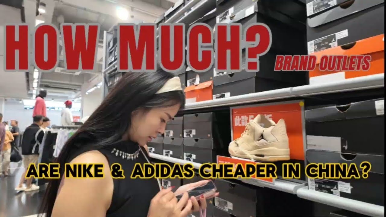 Are Nike & Adidas Cheaper in China? Retail Price Comparison in Guangzhou!