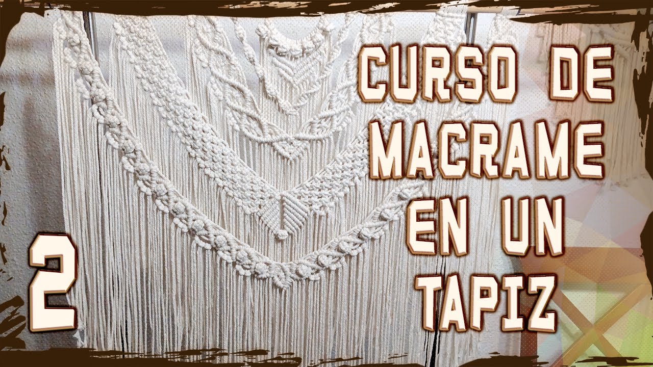 Curso de Macram&eacute; en un Tapiz - Parte 2