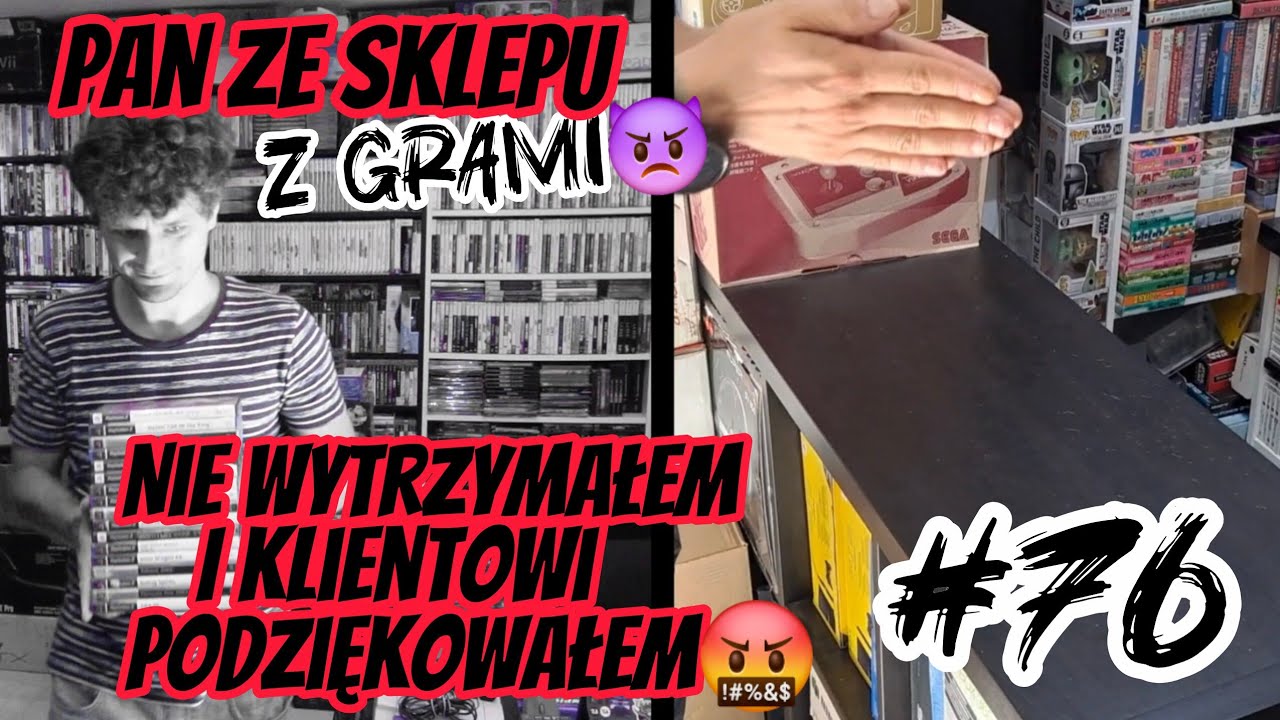 Pan ze Sklepu z Grami [#76]: Nie wytrzymałem i klientowi podziękowałem🤬‼️👿⁉️