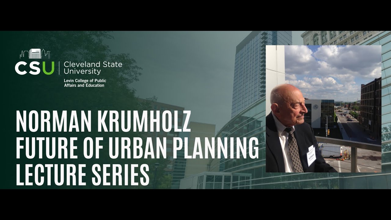 Norman Krumholz Future of Urban Planning Lecture Series - 2024