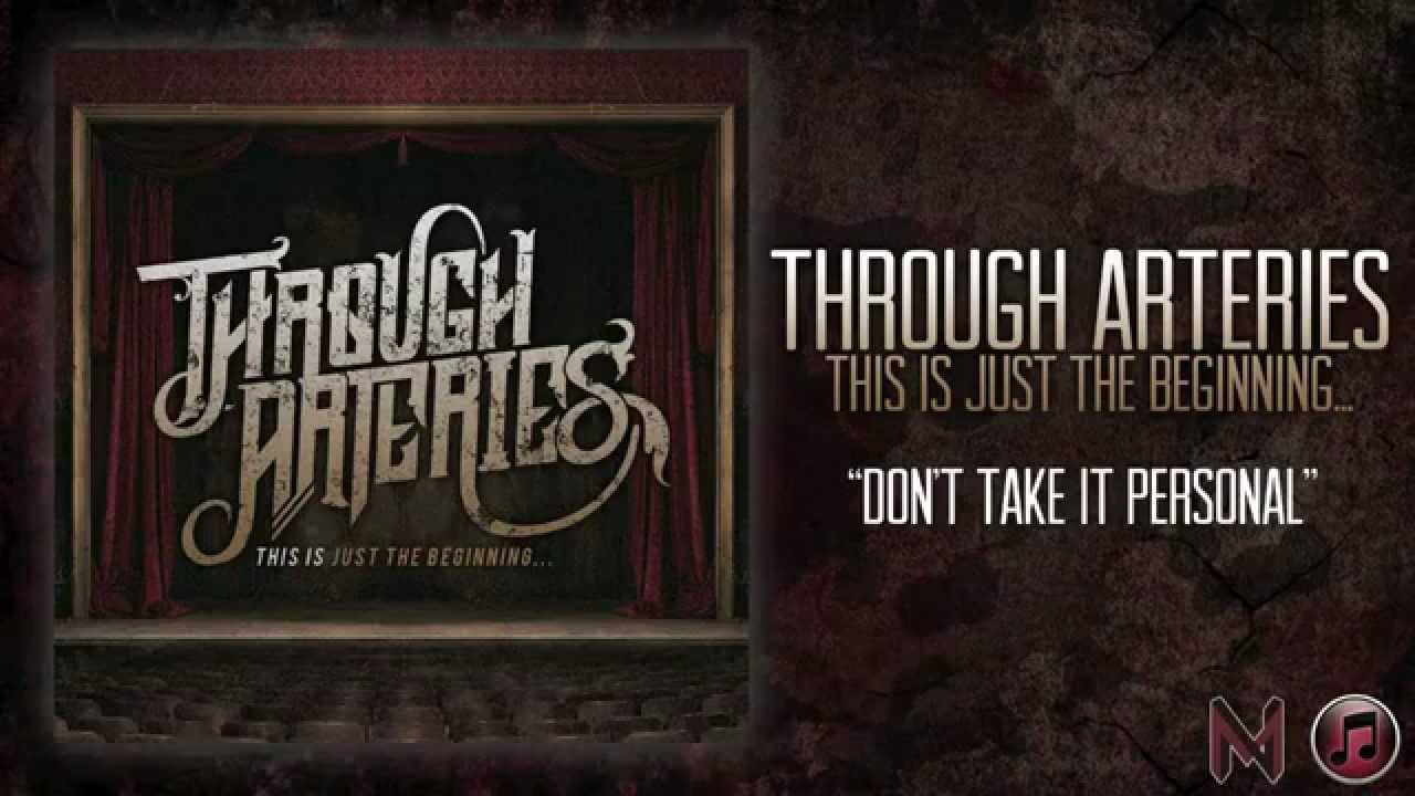 Through Arteries - Don't Take It Personal