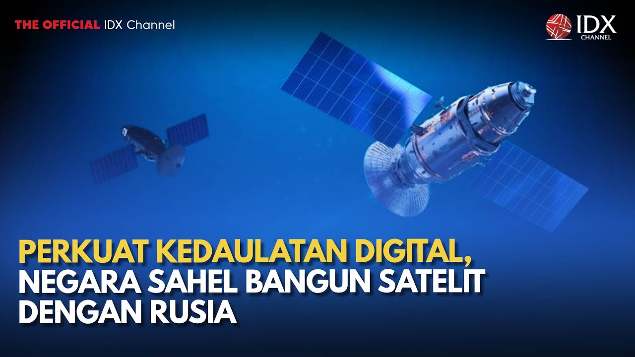Perkuat Kedaulatan Digital, Negara Sahel Bangun Satelit dengan Rusia | TECH BIZZ