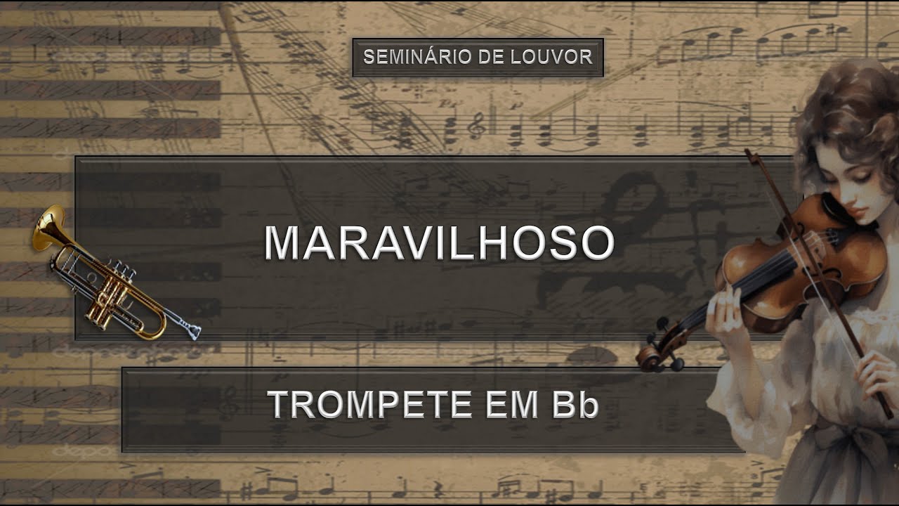 Estudo Partitura (MARAVILHOSO) -  Trompete | Seminário de Louvor