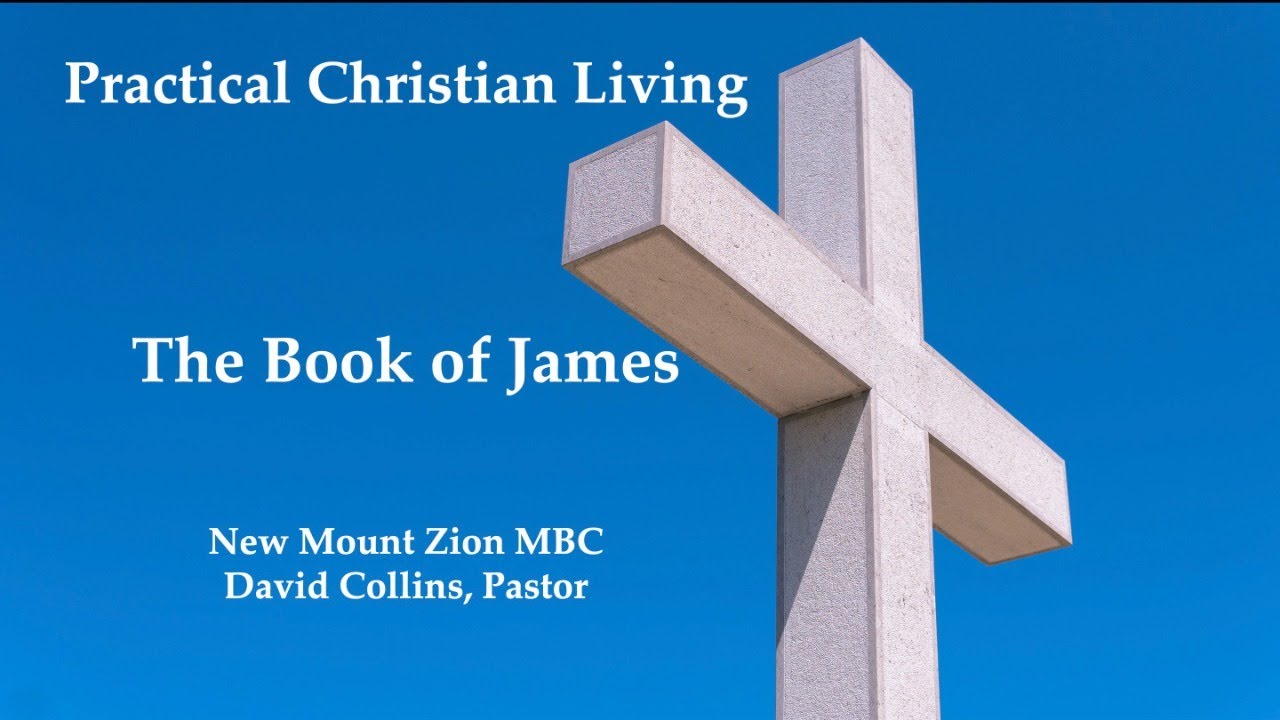 Pastor David Collins - Practical Christian Living - Always Looking to Christ James 5:7-11