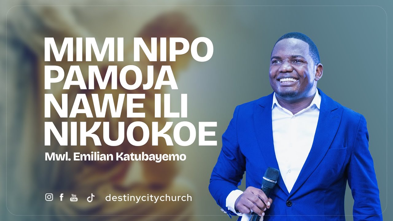Mimi nipo pamoja nawe ili nikuokoe - Mwl Emillian Katubayemo