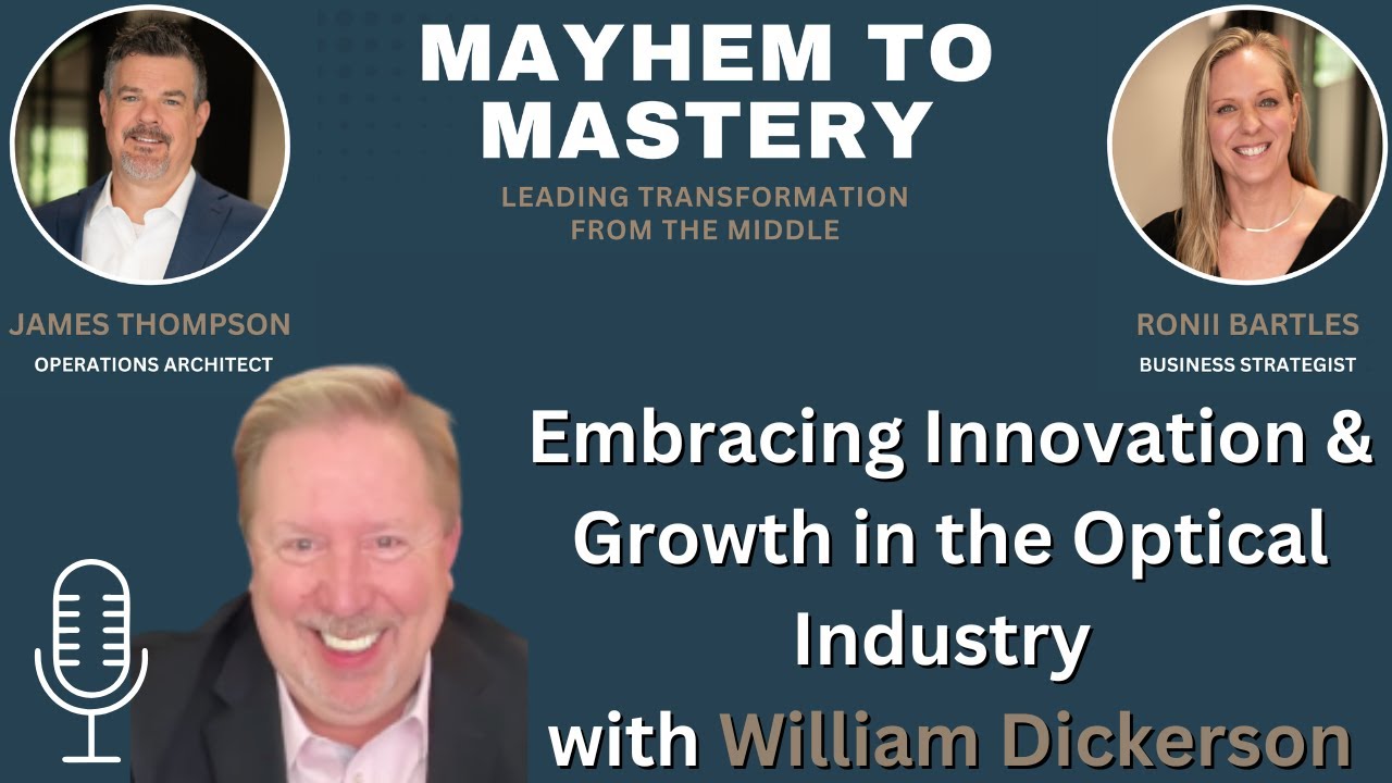 Embracing Innovation & Growth in the Optical Industry with William Dickerson
