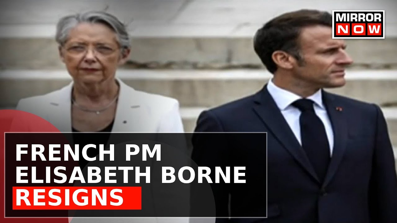 French Prime Minister Elisabeth Borne Resigns, President Emmanuel Macron Leads Change | World News