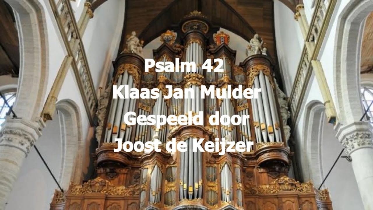 Klaas Jan Mulder - Fantasie Psalm 42 - Joost de Keijzer