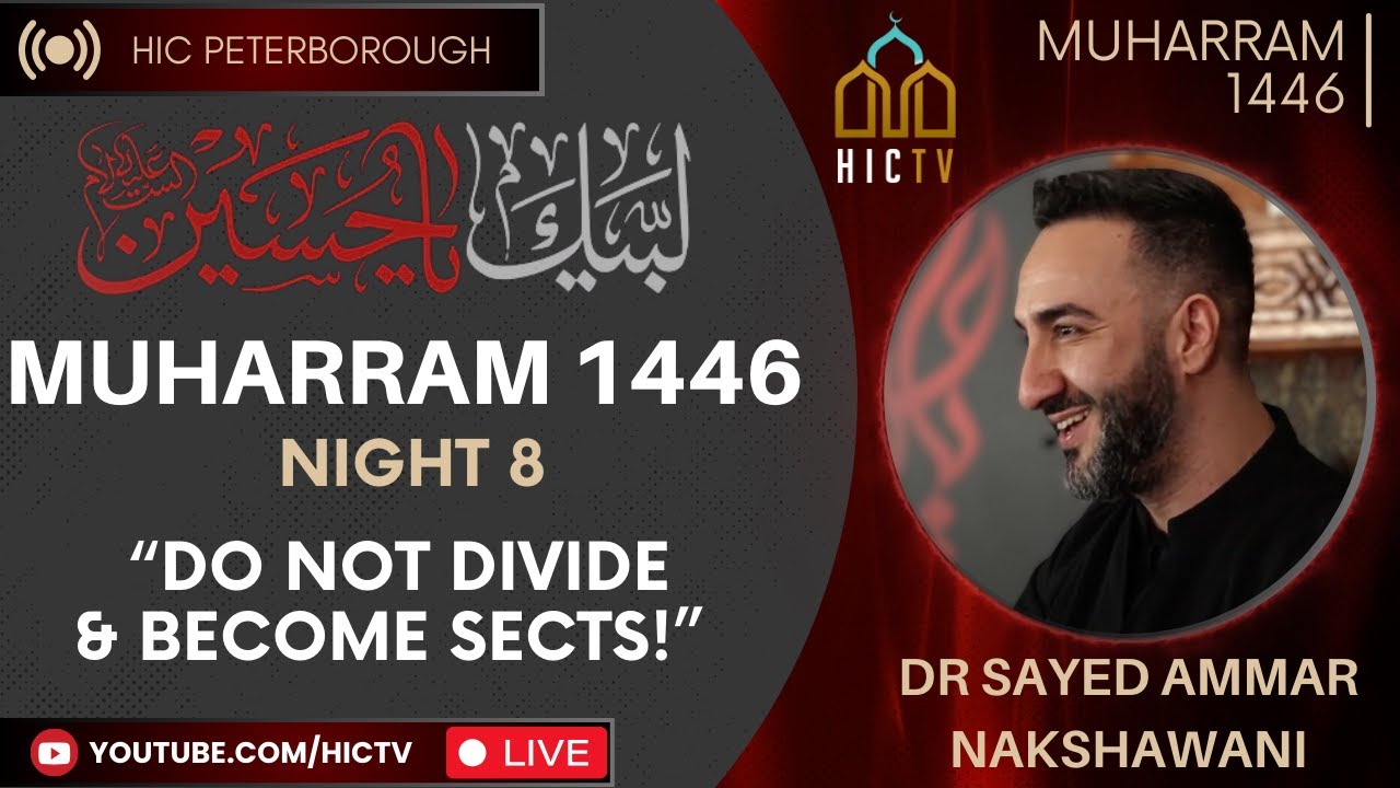 [LIVE] Eve of 8th Muharram 2024/1446 | Dr Sayed Ammar Nakshawani | HIC Peterborough