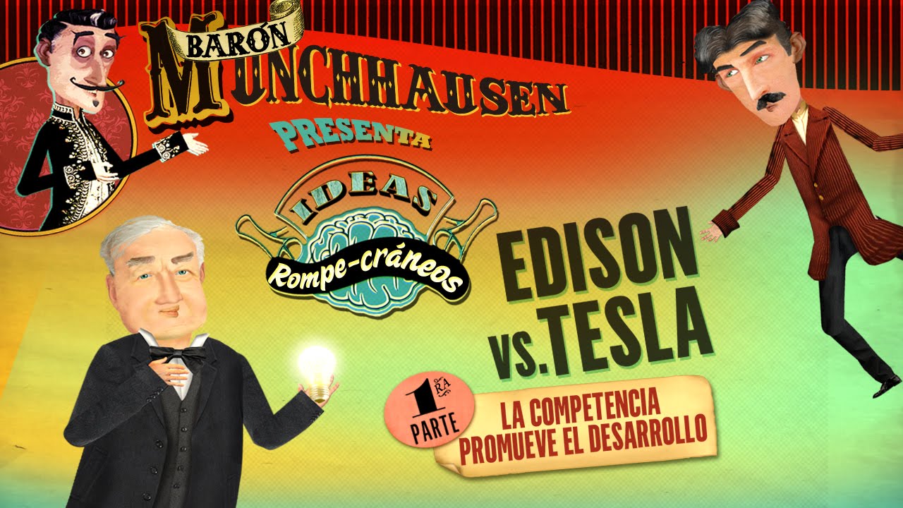 Thomas Alva Edison vs. Nicola Tesla:  La Competencia mueve al desarrollo. Parte 1