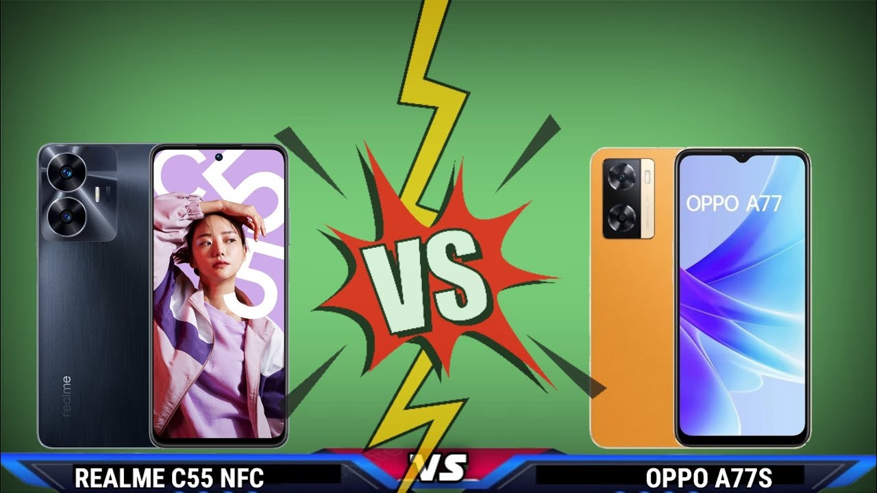 Oppo A77s Vs Realme C55 NFC