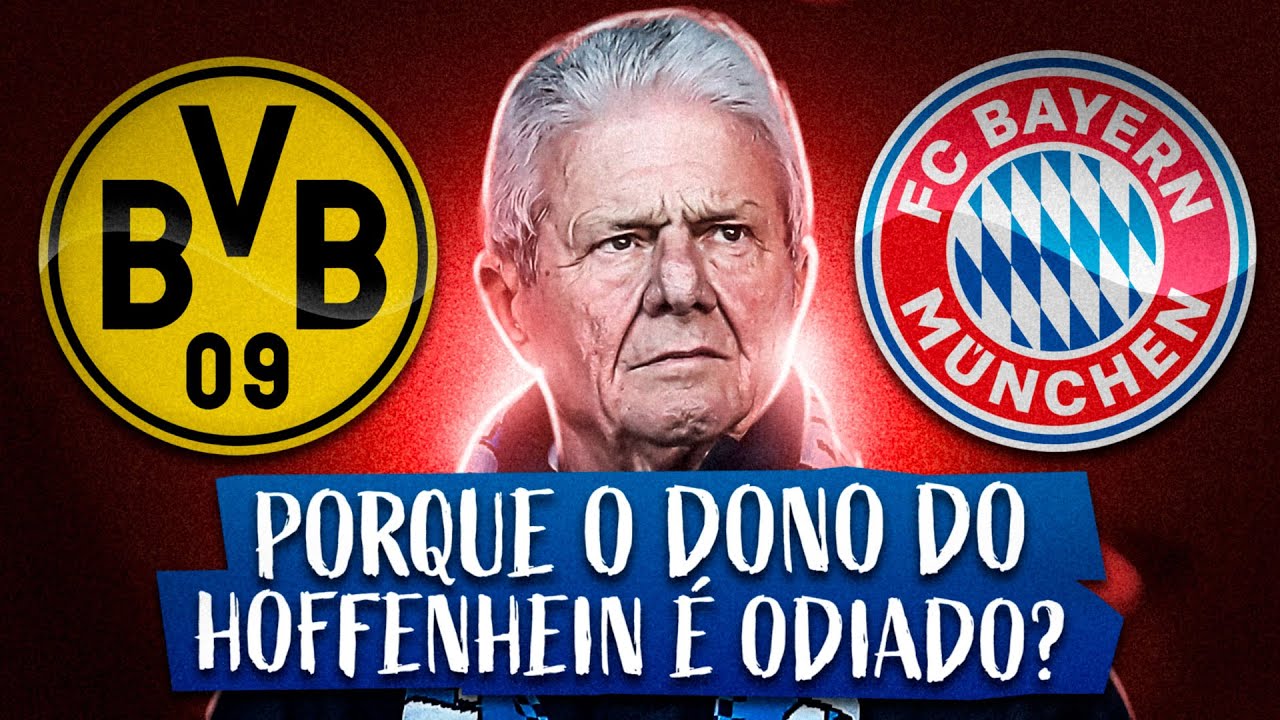 POR QUE O DONO DO HOFFENHEIM É ODIADO PELOS RIVAIS ?