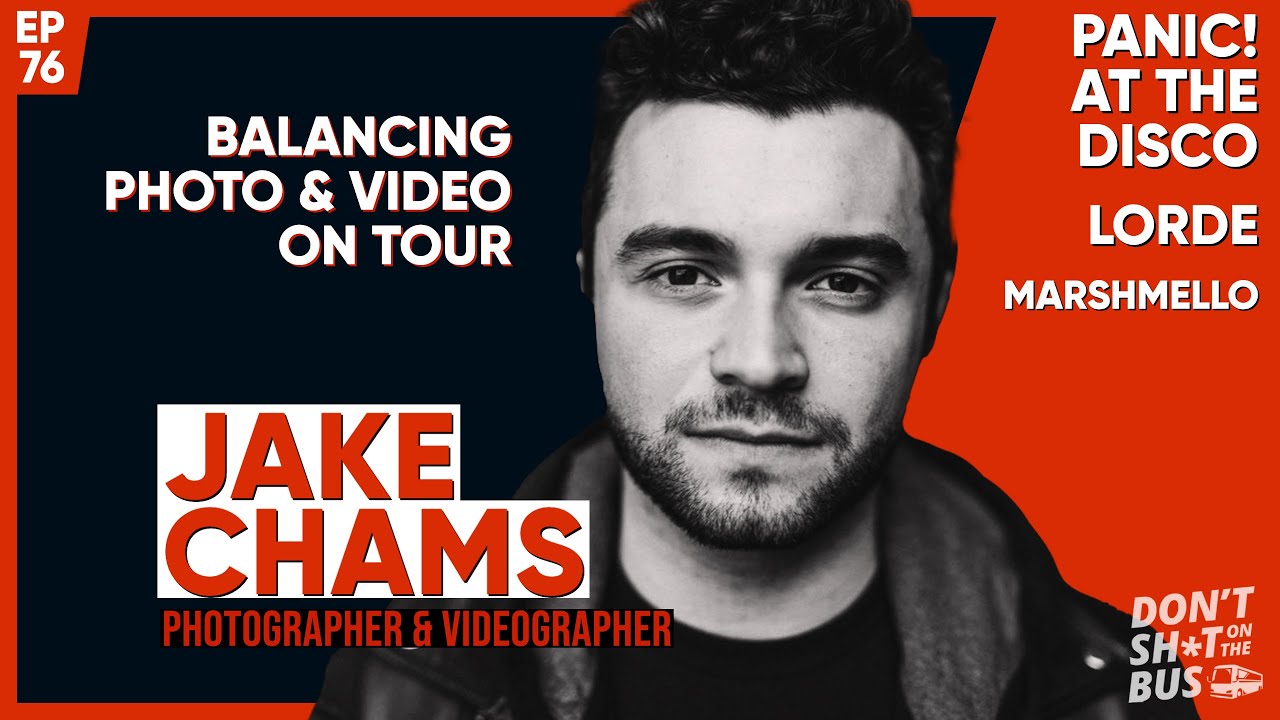 Balancing Photo and Video on Tour ft. Jake Chams (Lorde, Panic at the Disco, Marshmello)