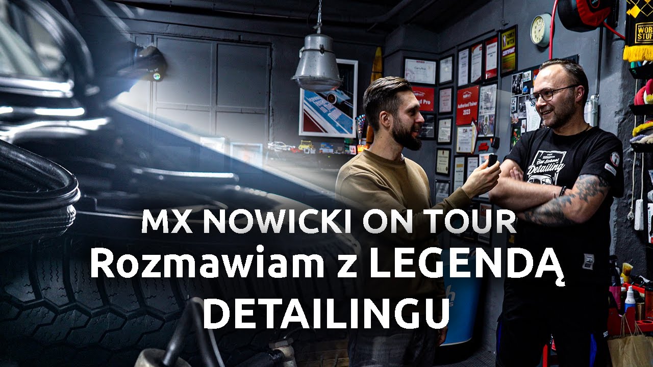Rozmawiam z polską LEGENDĄ detailingu | MXN on Tour: OSD Arek Kaźmierczak