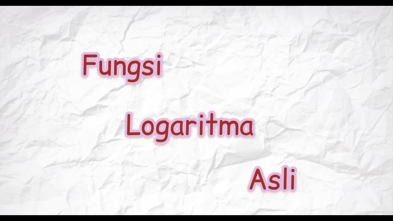 KALKULUS | Fungsi Logaritma Asli (Fungsi Transenden) Part 1