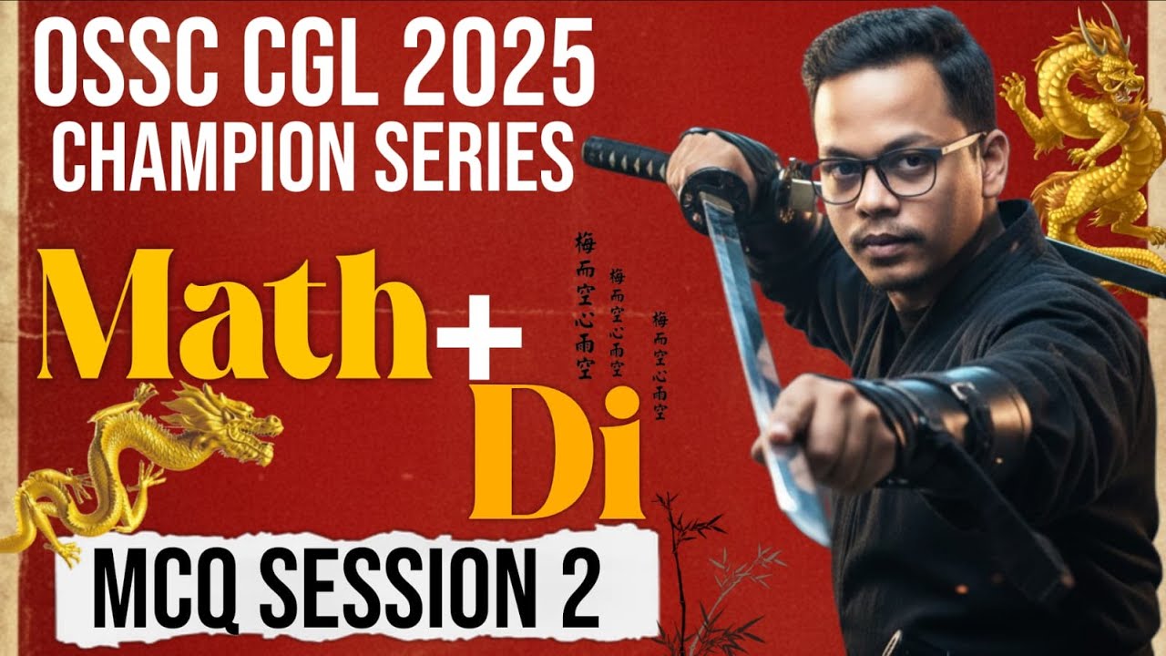🎯OSSC CGL 2025 || MATH + DI || MCQ SESSION 2 || One Shot Class || Champion Series || #ossc #cglexam