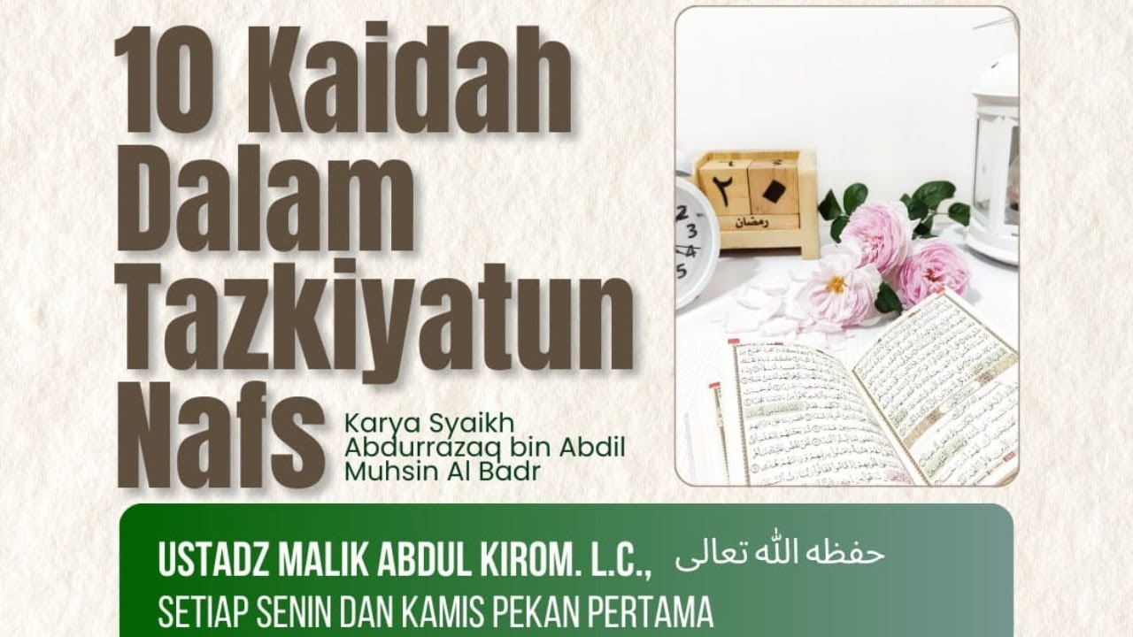 Ustadz Malik Abdul Kirom, Lc. Kajian Kitab 10 Kaidah Tazkiyatun Nafs