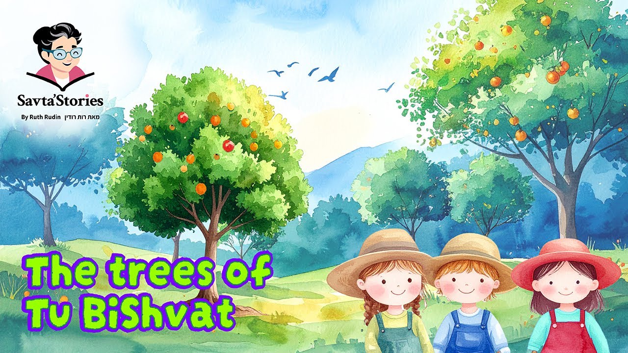 Children’s Storytime I THE TREES OF TU BISHVAT I Savta'Stories