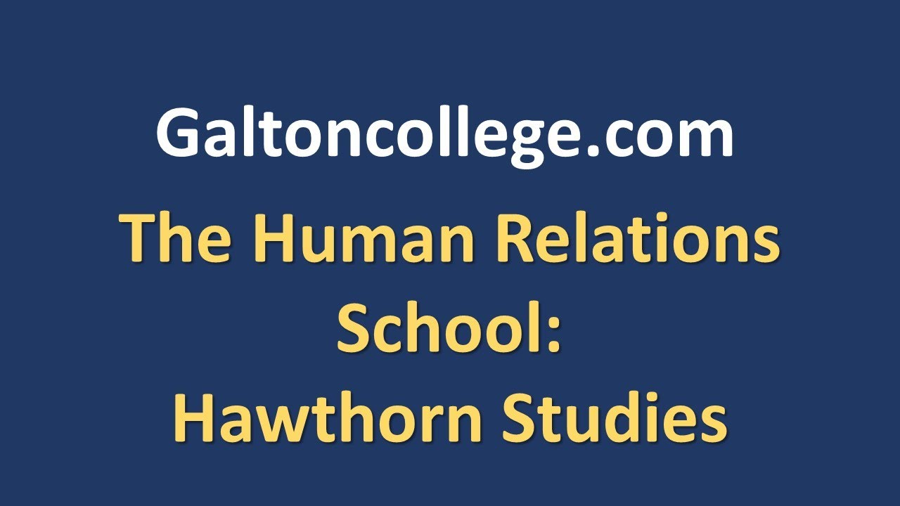 The Human Relations School: Hawthorn Studies