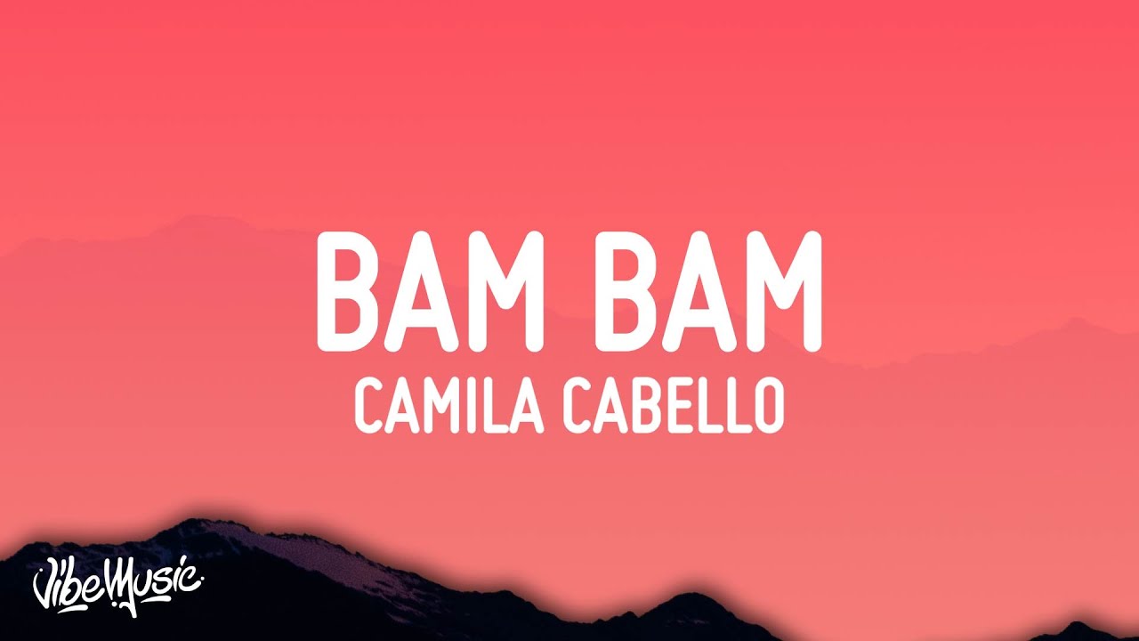 Camila Cabello - Bam Bam (Lyrics) ft. Ed Sheeran