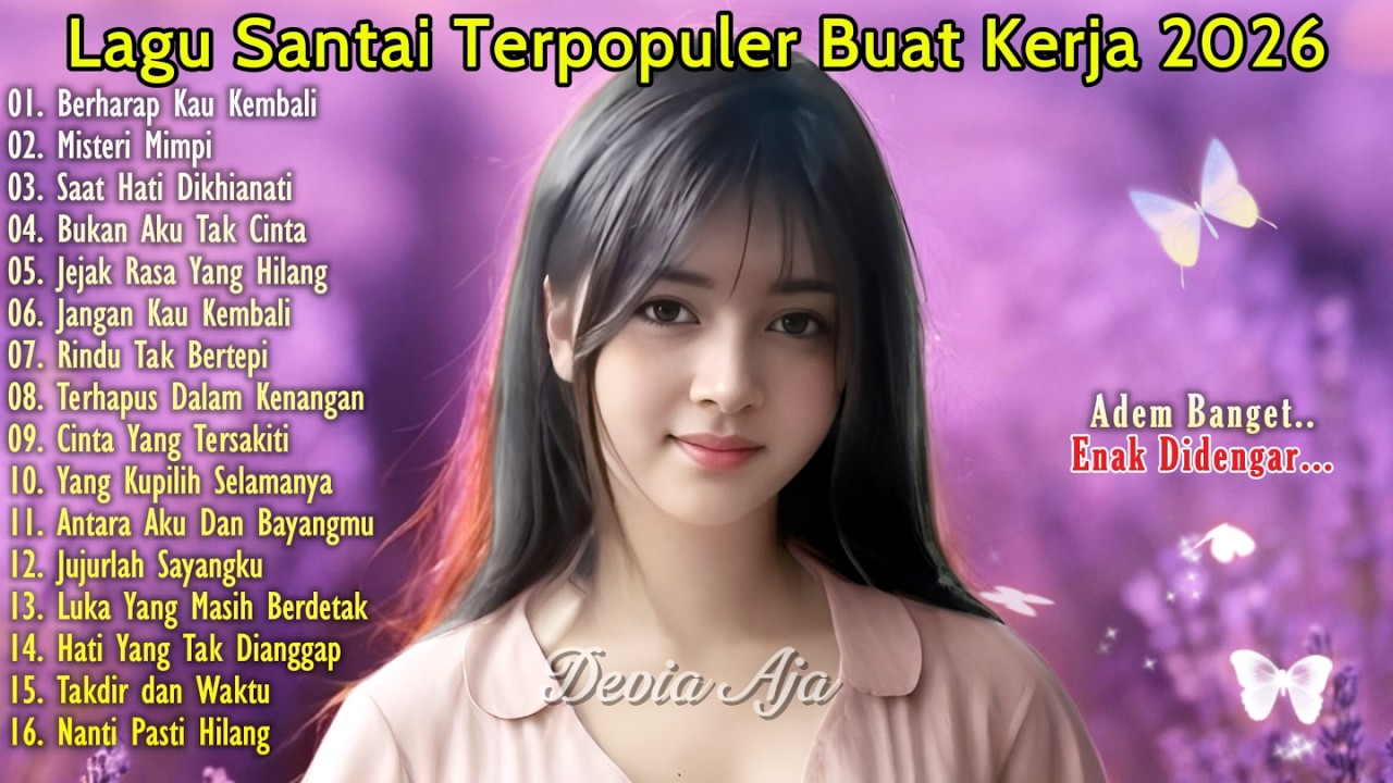 LAGU SANTAI TERPOPULER BUAT KERJA 2026 | FULL ALBUM TERBAIK TEMANI AKTIVITAS KERJA SEHARIAN