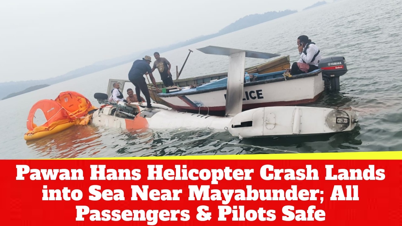 Pawan Hans Helicopter Crash Lands into Sea Near Mayabunder; Detailed Report Awaited